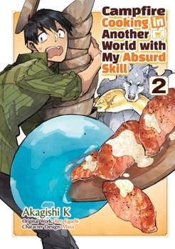 Paperback Campfire Cooking in Another World with My Absurd Skill: Volume 2 (Manga) Book