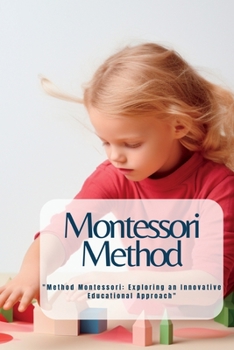 Paperback Montessori Method: "Method Montessori: Exploring an Innovative Educational Approach" Book