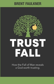 Paperback Trust Fall: How the Fall of Man reveals a God worth trusting Book