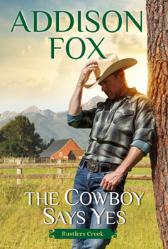 Mass Market Paperback The Cowboy Says Yes: Rustlers Creek Book