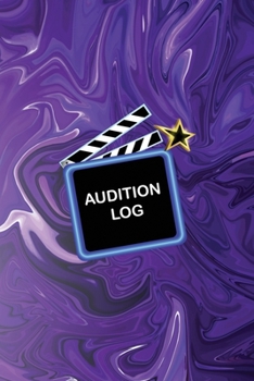 Audition Log: Audition Log Book With Notes Notebook  | 6 x 9 inch | 100 Pages