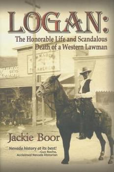 Hardcover Logan: The Honorable Life & Scandalous Death of a Western Lawman Book