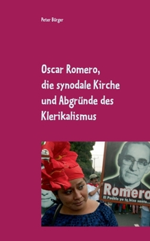 Paperback Oscar Romero, die synodale Kirche und Abgründe des Klerikalismus: Zum 40. Todestag des Lebenszeugen aus El Salvador [German] Book