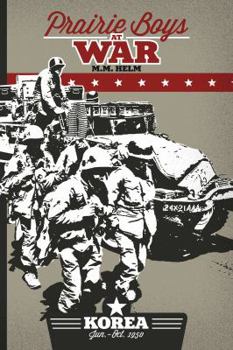 Paperback Prairie Boys at War: Korea: Volume I: June - October 1950 Book