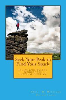 Paperback Seek Your Peak to Find Your Spark Book