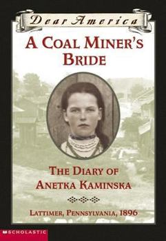 A Coal Miner's Bride the Diary of Anetka Saminska - Book  of the Dear America