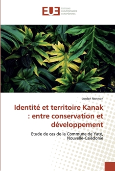 Paperback Identité et territoire Kanak: entre conservation et développement [French] Book