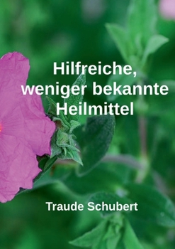 Paperback Hilfreiche, weniger bekannte Heilmittel [German] Book