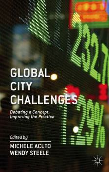 Hardcover Global City Challenges: Debating a Concept, Improving the Practice Book