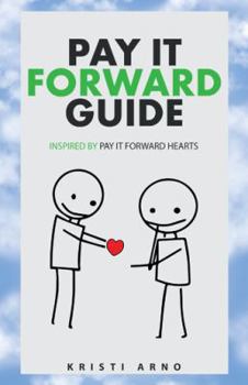 Paperback Pay It Forward Guide: Inspired by Pay It Forward Hearts Book