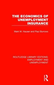 Hardcover The Economics of Unemployment Insurance Book