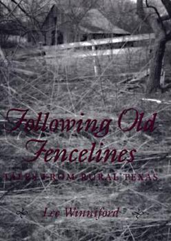 Following Old Fencelines: Tales from Rural Texas (C.a. Brannen Series, No 2) - Book  of the C. A. Brannen Series