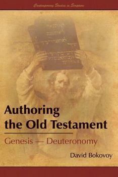 Paperback Authoring the Old Testament: Genesis-Deuteronomy Book