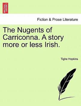 Paperback The Nugents of Carriconna. a Story More or Less Irish. Book