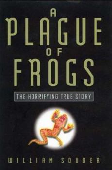 Hardcover A Plague of Frogs: The Horrifying True Story Book