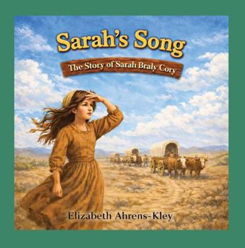 Sarah's Song: The Story of Sarah Braly Cory (The Pioneers: Dr. Ben Cory and Sarah)