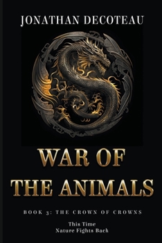 War Of The Animals (Book 3): The Crown Of Crowns