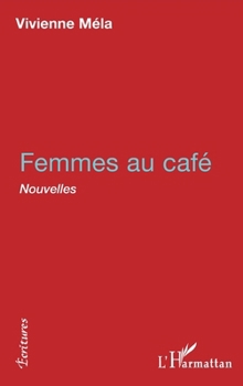 Paperback Femmes Au Cafe [French] Book