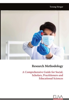 Paperback Research Methodology: A Comprehensive Guide for Social, Scholars, Practitioners and Educational Sciences Book
