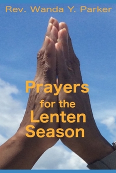 Paperback Prayers for the Lenten Season: Excerpts from posts to my online ministry. Book