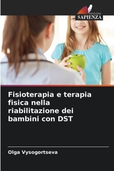 Fisioterapia e terapia fisica nella riabilitazione dei bambini con DST (Italian Edition)