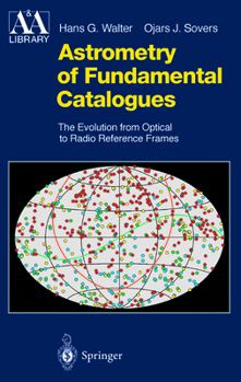 Paperback Astrometry of Fundamental Catalogues: The Evolution from Optical to Radio Reference Frames Book