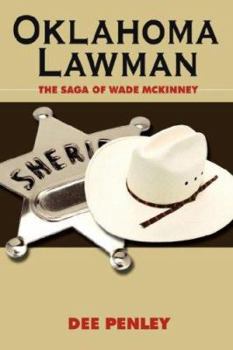 Oklahoma Lawman: The Saga of Wade McKinney