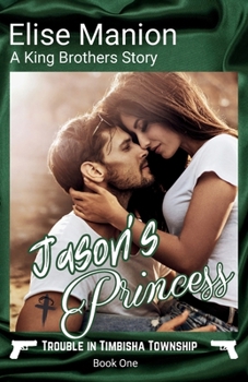 Jason's Princess: A King Brothers Story (Trouble In Timbisha Township)