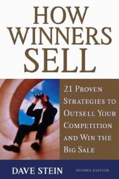 Hardcover How Winners Sell: 21 Proven Strategies to Outsell Your Competition and Win the Big Sale, Second Edition Book