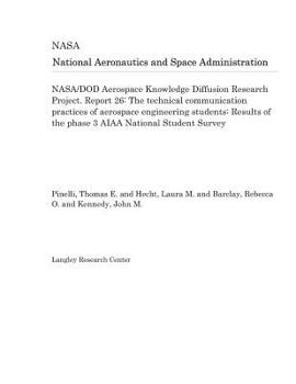 NASA/DOD Aerospace Knowledge Diffusion Research Project. Report 26: The technical communication practices of aerospace engineering students: Results of the phase 3 AIAA National Student Survey