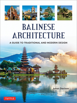 Hardcover Balinese Architecture: A Guide to Traditional and Modern Balinese Design Book