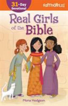 Paperback Real Girls of the Bible: A 31-Day Devotional Book