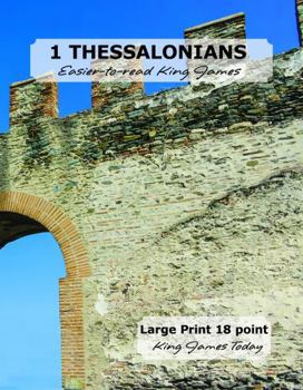 1 THESSALONIANS Easier-to-read King James: LARGE PRINT — 18 point, King James Today™