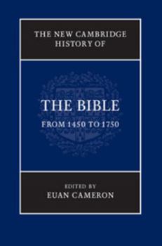 Hardcover The New Cambridge History of the Bible: Volume 3, from 1450 to 1750 Book