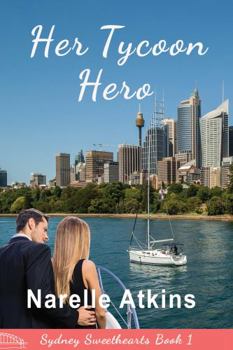Her Tycoon Hero - Book #1 of the Sydney Sweethearts