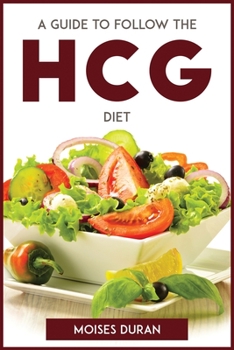 Paperback A Guide to Follow the Hcg Diet Book