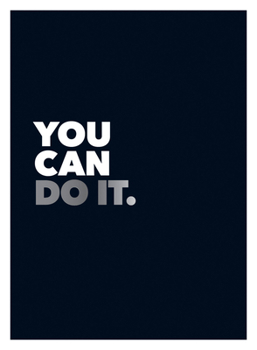 Hardcover You Can Do It: Positive Quotes and Affirmations for Encouragement Book