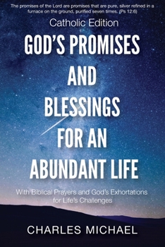 Paperback God's Promises and Blessings for an Abundant Life: With Biblical Prayers and God's Exortations for Life's Challenges (Catholic Edition) Book