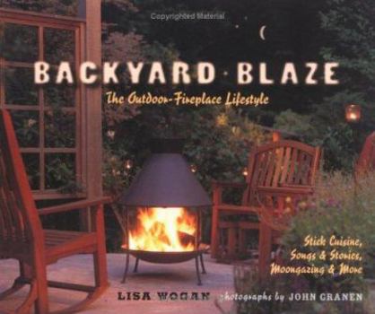 Paperback Backyard Blaze: The Outdoor-Fireplace Lifestyle Book