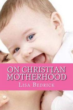 Paperback Thoughts on Christian Motherhood Book