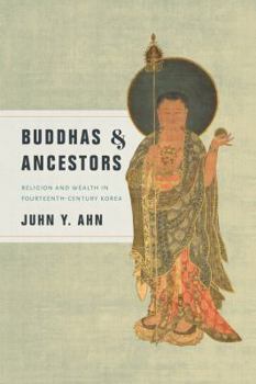 Paperback Buddhas & Ancestors: Religion and Wealth in Fourteenth-Century Korea Book