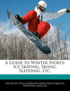 Paperback A Guide to Winter Sports: Ice Skating, Skiing, Sledding, Etc. Book