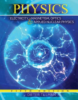 Spiral-bound Physics: Electricity, Magnetism, Optics, and Applied Nuclear Physics Book