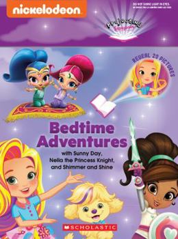 Hardcover Bedtime Adventures with Sunny Day, Nella the Princess Knight, and Shimmer and Shine: A Projecting Storybook Book