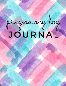 Paperback Pregnancy Log Journal: Pregnancy Planner Notebook and Organizer for the First Trimester and Beyond Book