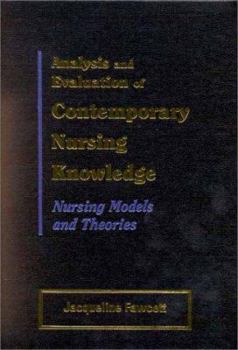 Hardcover Analysis and Evaluation of Contemporary Nursing Knowledge: Nursing Models and Theories Book