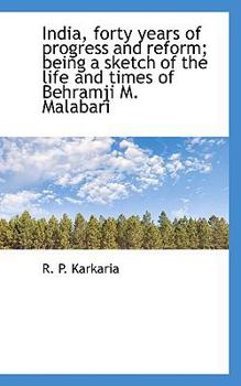 Paperback India, Forty Years of Progress and Reform; Being a Sketch of the Life and Times of Behramji M. Malab Book