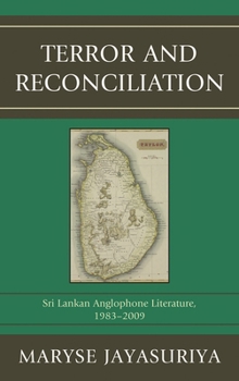 Hardcover Terror and Reconciliation: Sri Lankan Anglophone Literature, 1983-2009 Book