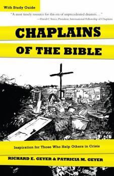 Paperback Chaplains of the Bible: Inspiration for Those Who Help Others in Crisis Book