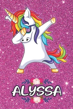 Paperback Alyssa - Dabbing Unicorn Notebook: Personalized Dabbing Unicorn notebook For Girls Who Love Unicorns - Cute Rainbow Unicorn, Cute Rainbow Unicorn For Book